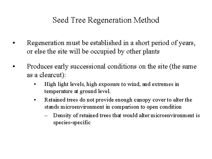 Seed Tree Regeneration Method • Regeneration must be established in a short period of