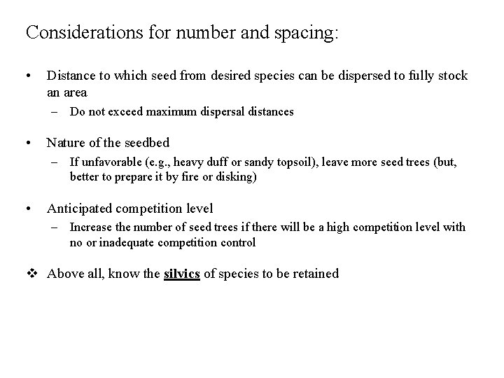Considerations for number and spacing: • Distance to which seed from desired species can