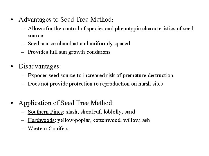  • Advantages to Seed Tree Method: – Allows for the control of species