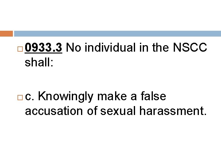  0933. 3 No individual in the NSCC shall: c. Knowingly make a false