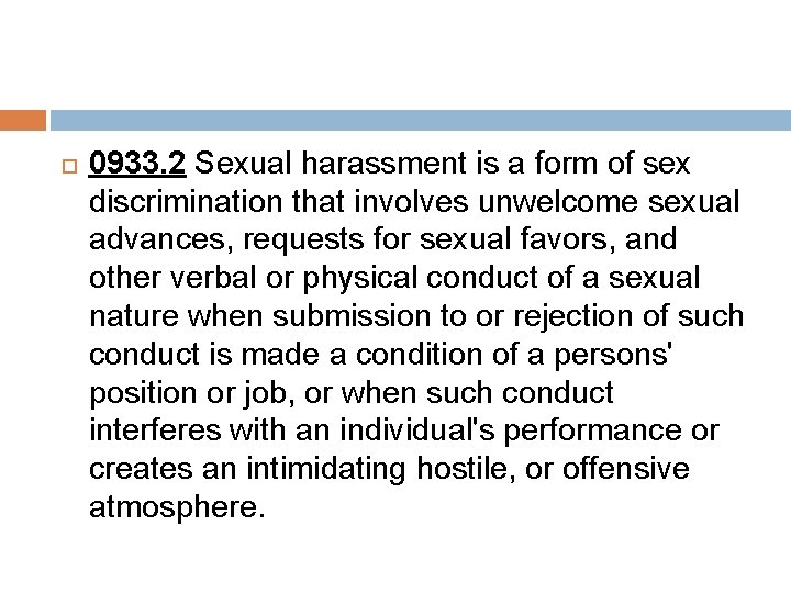  0933. 2 Sexual harassment is a form of sex discrimination that involves unwelcome