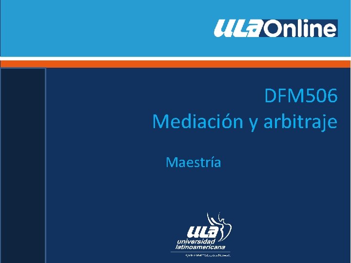 DFM 506 Mediación y arbitraje Maestría 
