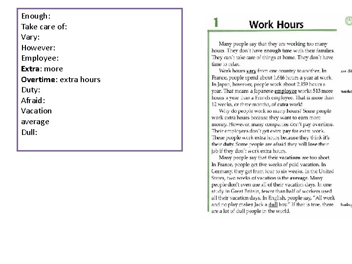 Enough: Take care of: Vary: However: Employee: Extra: more Overtime: extra hours Duty: Afraid: