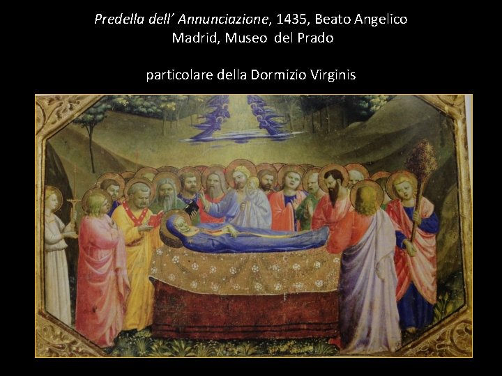 Predella dell’ Annunciazione, 1435, Beato Angelico Madrid, Museo del Prado particolare della Dormizio Virginis