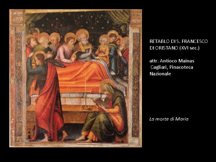 RETABLO DI S. FRANCESCO DI ORISTANO (XVI sec. ) attr. Antioco Mainas Cagliari, Pinacoteca