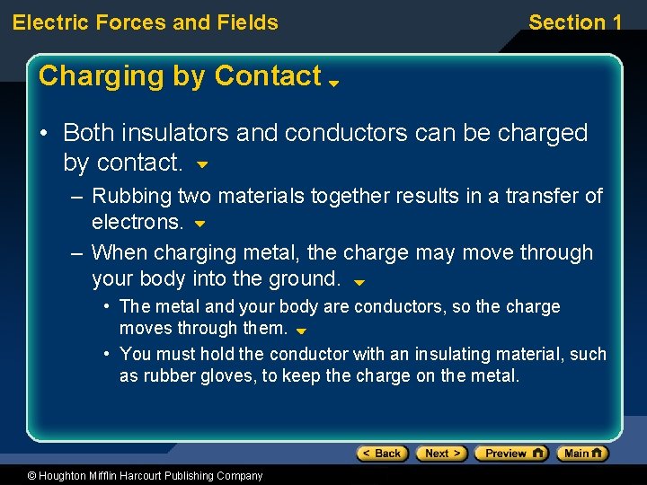 Electric Forces and Fields Section 1 Charging by Contact • Both insulators and conductors