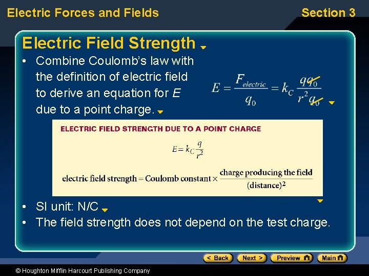 Electric Forces and Fields Section 3 Electric Field Strength • Combine Coulomb’s law with