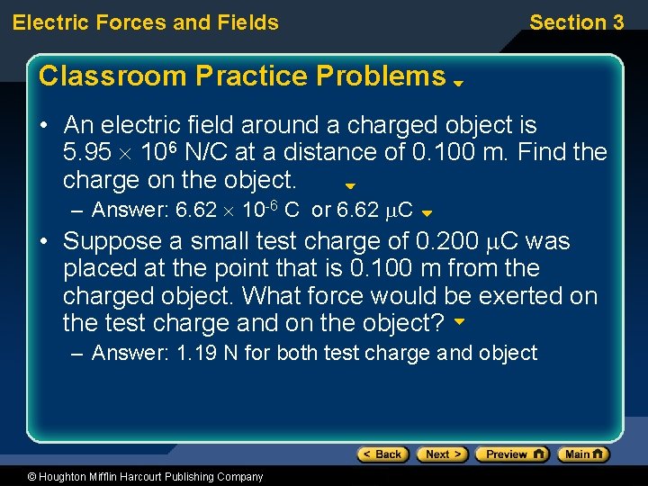 Electric Forces and Fields Section 3 Classroom Practice Problems • An electric field around