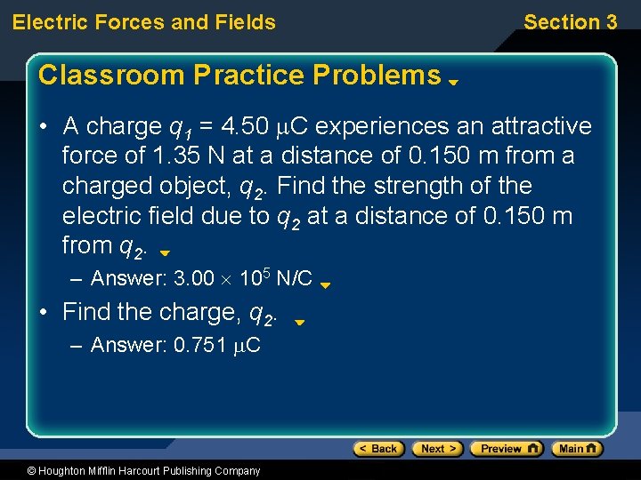 Electric Forces and Fields Section 3 Classroom Practice Problems • A charge q 1