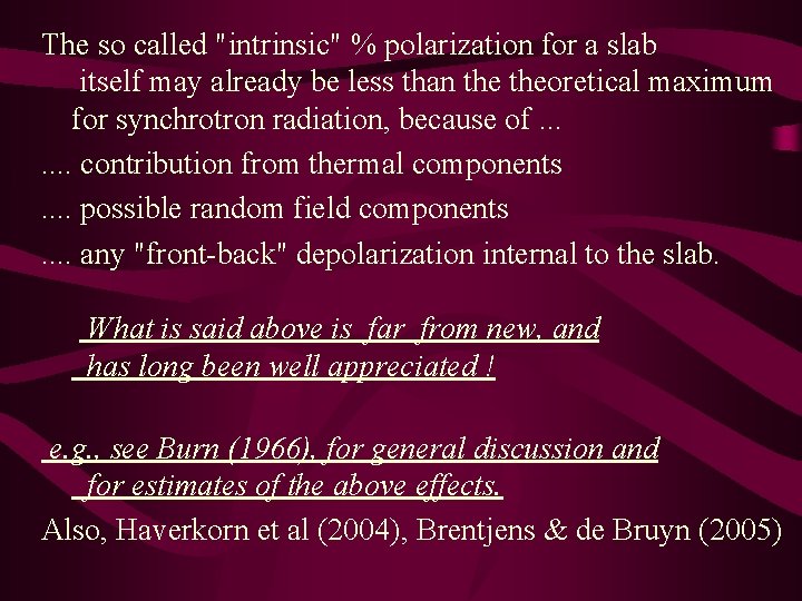 The so called "intrinsic" % polarization for a slab itself may already be less