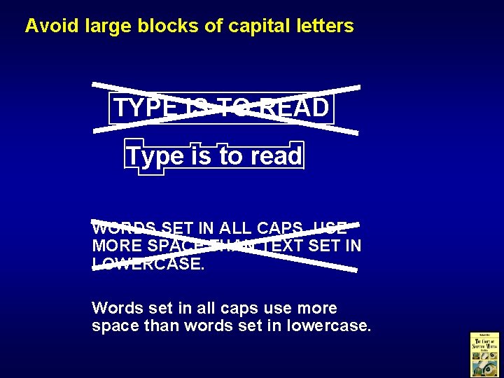 Avoid large blocks of capital letters TYPE IS TO READ Type is to read
