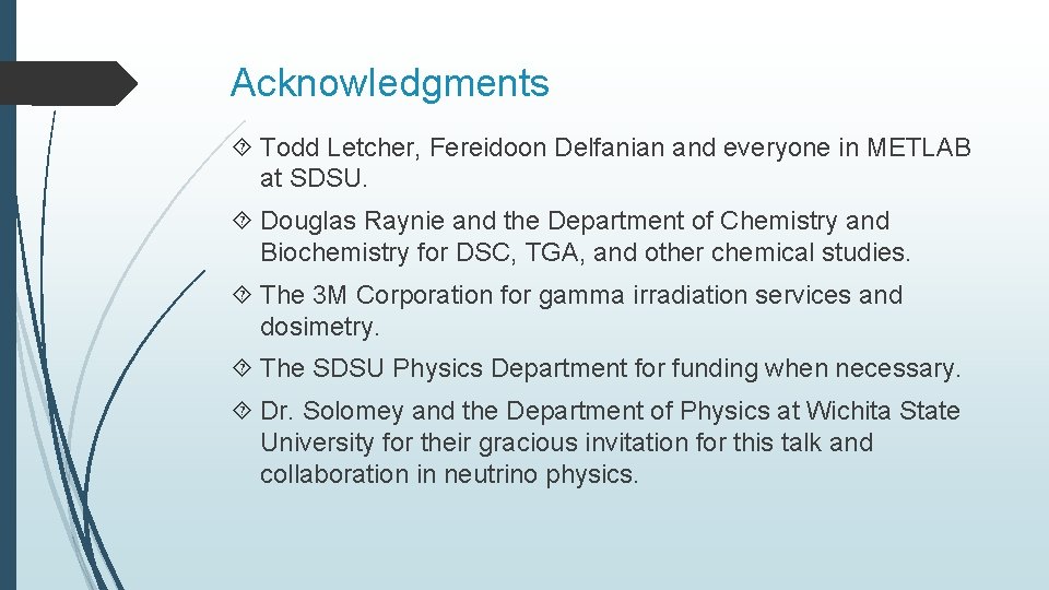 Acknowledgments Todd Letcher, Fereidoon Delfanian and everyone in METLAB at SDSU. Douglas Raynie and