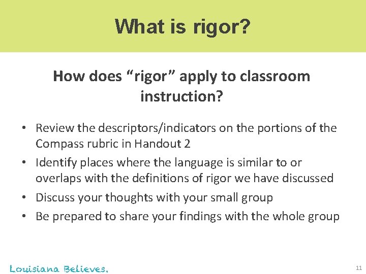What is rigor? How does “rigor” apply to classroom instruction? • Review the descriptors/indicators
