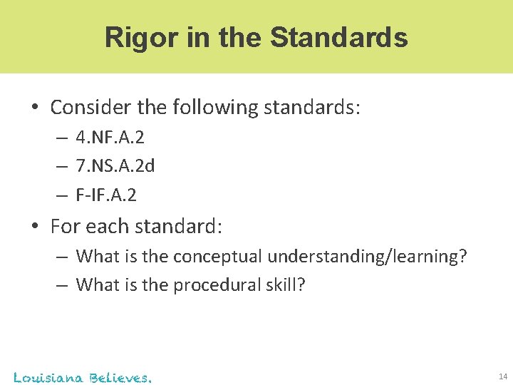 Rigor in the Standards • Consider the following standards: – 4. NF. A. 2