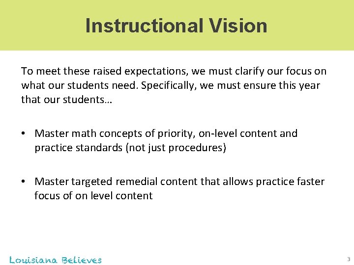 Instructional Vision To meet these raised expectations, we must clarify our focus on what