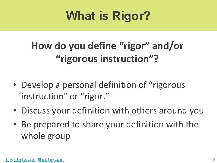What is Rigor? How do you define “rigor” and/or “rigorous instruction”? • Develop a