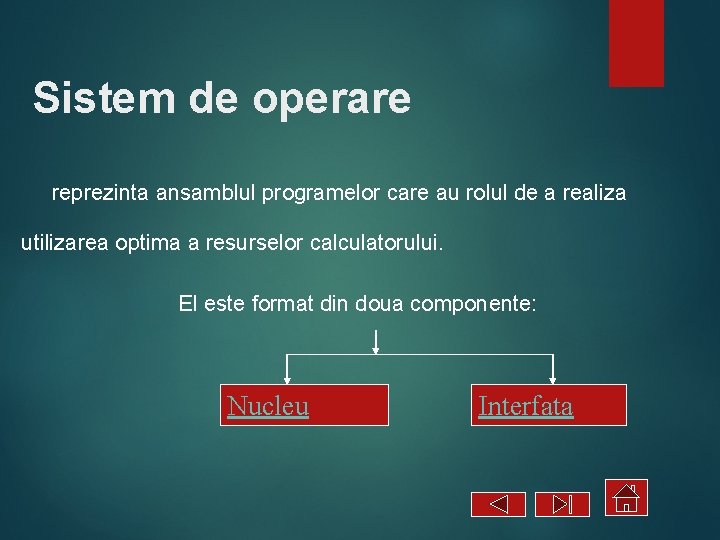 Sistem de operare reprezinta ansamblul programelor care au rolul de a realiza utilizarea optima