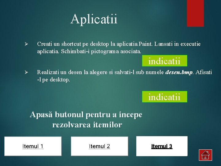 Aplicatii Ø Creati un shortcut pe desktop la aplicatia Paint. Lansati in executie aplicatia.