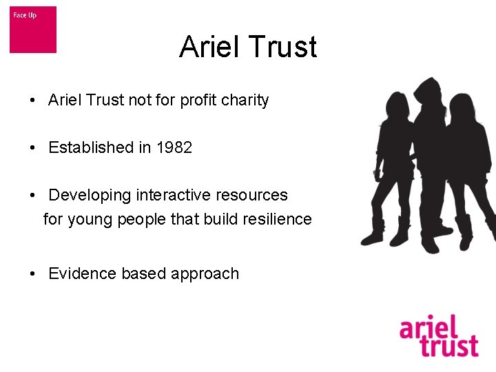 Ariel Trust • Ariel Trust not for profit charity • Established in 1982 •