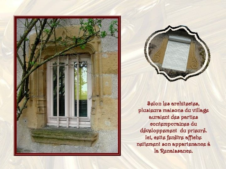 Selon les architectes, plusieurs maisons du village auraient des parties contemporaines du développement du