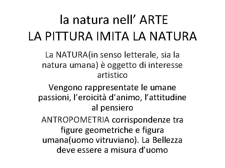 la natura nell’ ARTE LA PITTURA IMITA LA NATURA La NATURA(in senso letterale, sia