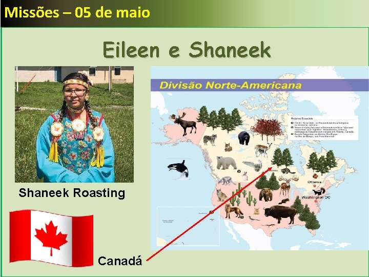 Missões – 05 de maio Eileen e Shaneek Roasting Canadá 