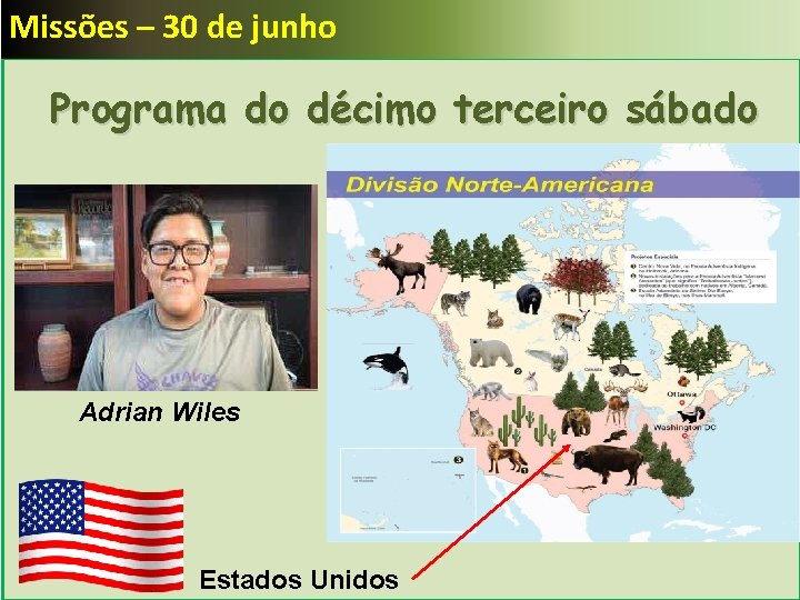 Missões – 30 de junho Programa do décimo terceiro sábado Adrian Wiles Estados Unidos