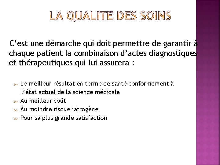 C’est une démarche qui doit permettre de garantir à chaque patient la combinaison d’actes