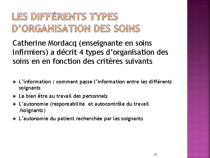 Catherine Mordacq (enseignante en soins infirmiers) a décrit 4 types d’organisation des soins en