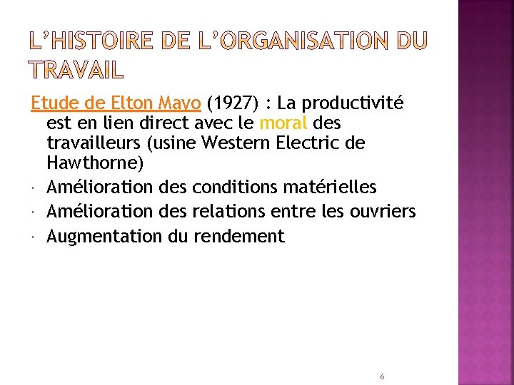 Etude de Elton Mayo (1927) : La productivité est en lien direct avec le