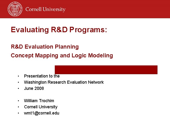 Evaluating R&D Programs: R&D Evaluation Planning Concept Mapping and Logic Modeling • • •