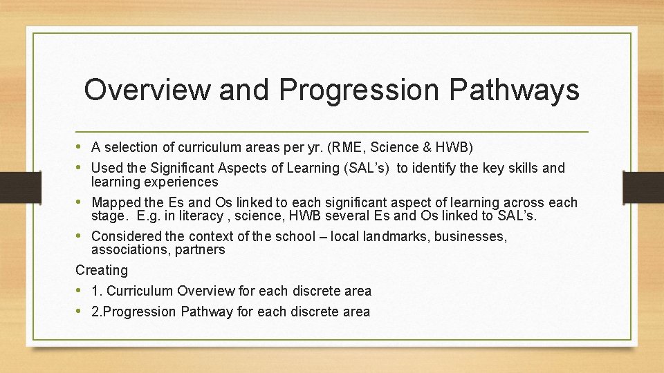 Overview and Progression Pathways • A selection of curriculum areas per yr. (RME, Science