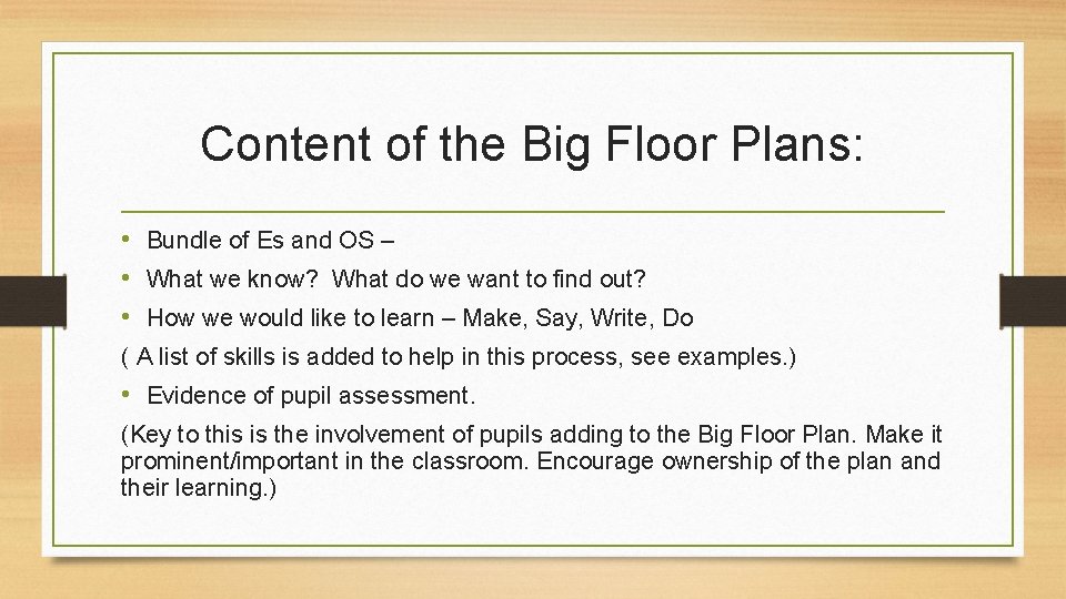 Content of the Big Floor Plans: • Bundle of Es and OS – •