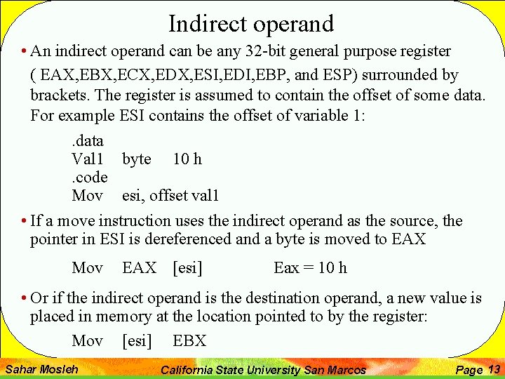 Indirect operand • An indirect operand can be any 32 -bit general purpose register