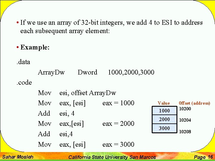  • If we use an array of 32 -bit integers, we add 4