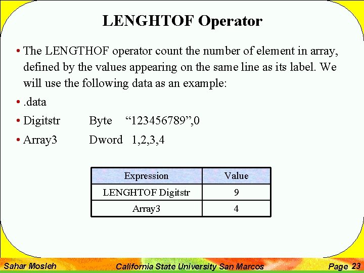 LENGHTOF Operator • The LENGTHOF operator count the number of element in array, defined
