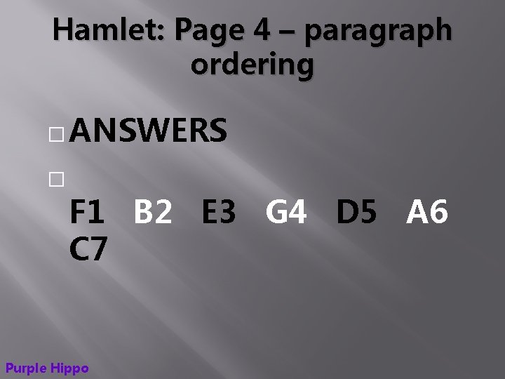 Hamlet: Page 4 – paragraph ordering � ANSWERS � F 1 B 2 E