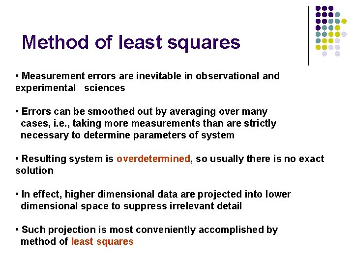 Method of least squares • Measurement errors are inevitable in observational and experimental sciences Method of least squares • Measurement errors are inevitable in observational and experimental sciences