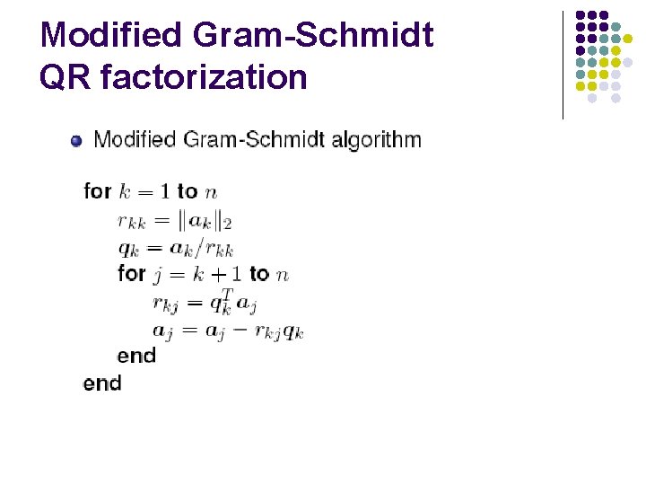 Modified Gram-Schmidt QR factorization Modified Gram-Schmidt QR factorization