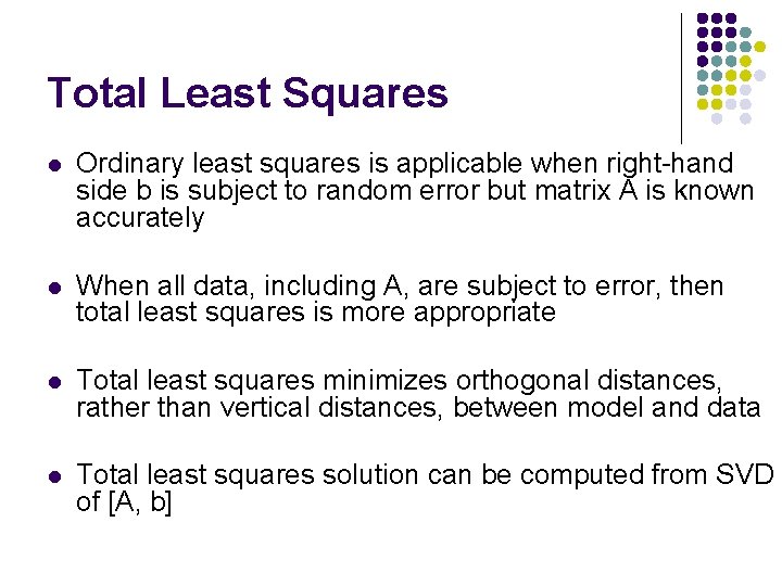 Total Least Squares l Ordinary least squares is applicable when right-hand side b is Total Least Squares l Ordinary least squares is applicable when right-hand side b is