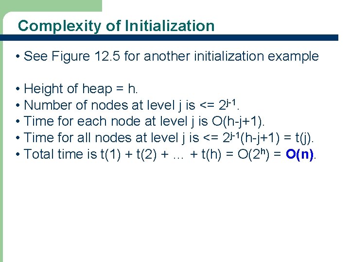 Complexity of Initialization • See Figure 12. 5 for another initialization example • Height