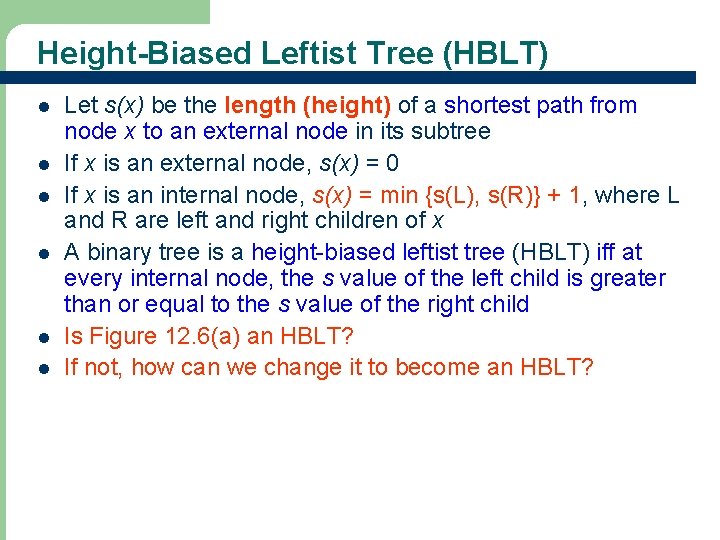 Height-Biased Leftist Tree (HBLT) l l l 51 Let s(x) be the length (height)