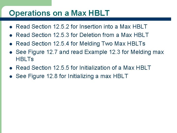 Operations on a Max HBLT l l l 55 Read Section 12. 5. 2