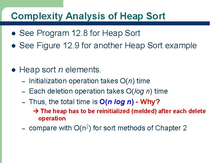 Complexity Analysis of Heap Sort l See Program 12. 8 for Heap Sort See