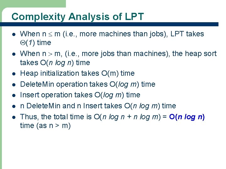Complexity Analysis of LPT l l l l 75 When n m (i. e.