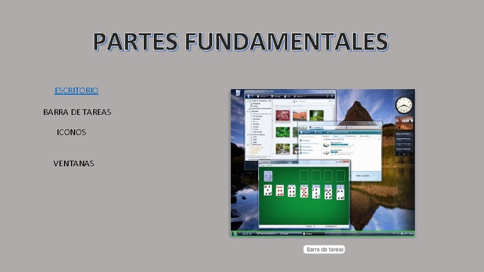 PARTES FUNDAMENTALES ESCRITORIO BARRA DE TAREAS ICONOS VENTANAS 