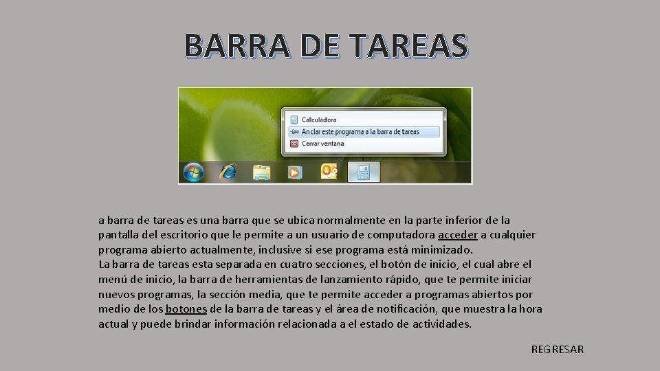 BARRA DE TAREAS a barra de tareas es una barra que se ubica normalmente