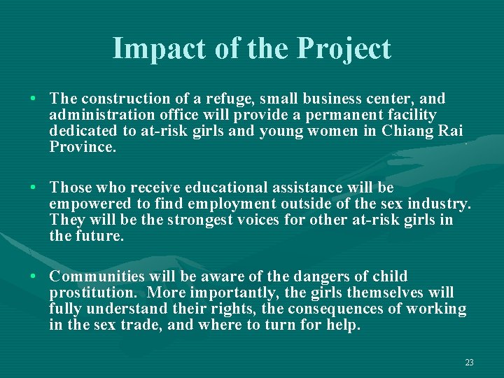 Impact of the Project • The construction of a refuge, small business center, and