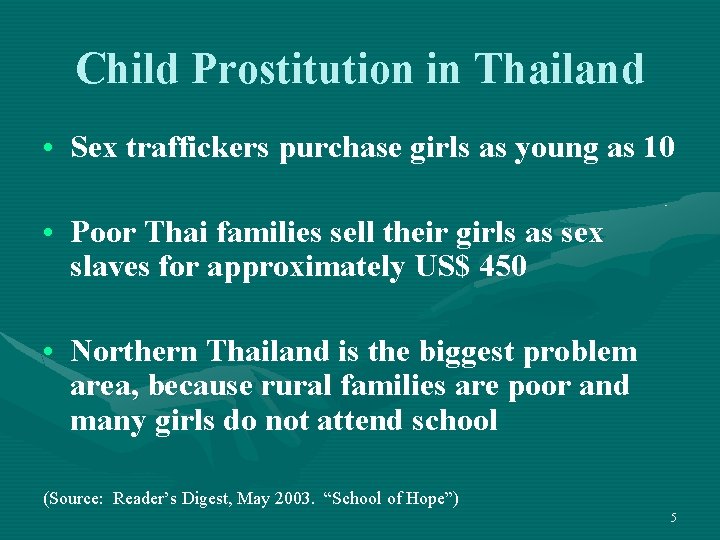 Child Prostitution in Thailand • Sex traffickers purchase girls as young as 10 •