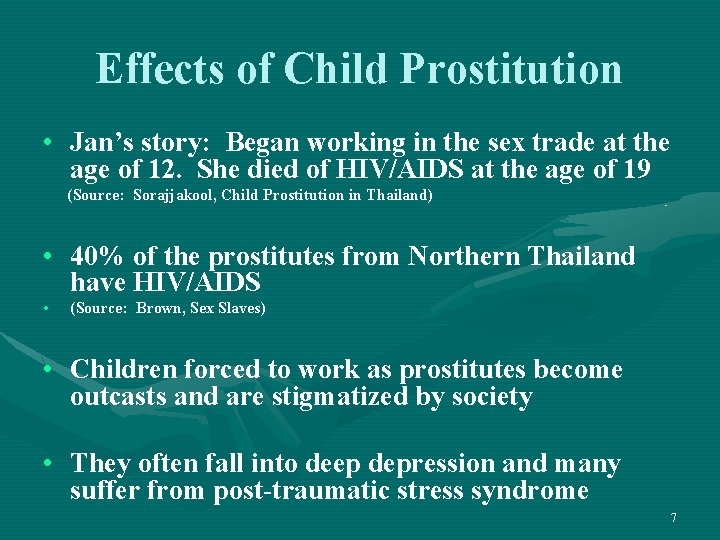 Effects of Child Prostitution • Jan’s story: Began working in the sex trade at